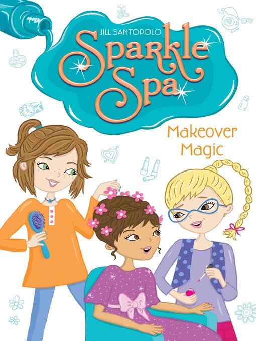Title details for Makeover Magic by Jill Santopolo - Available